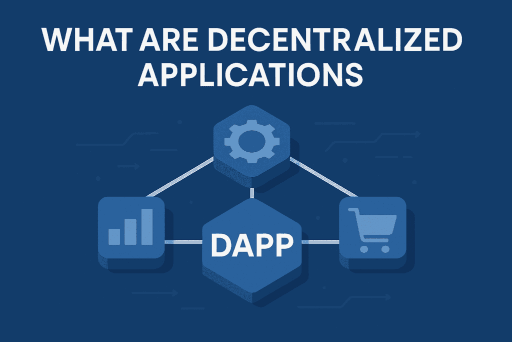 What Are Decentralized Applications (DApps)? A 2025 Update