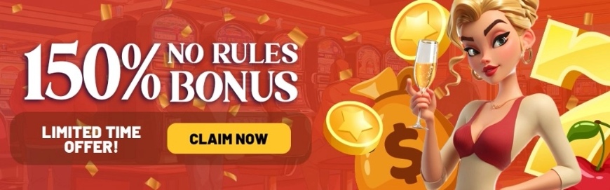 Heaps 150 No Rules Bonus